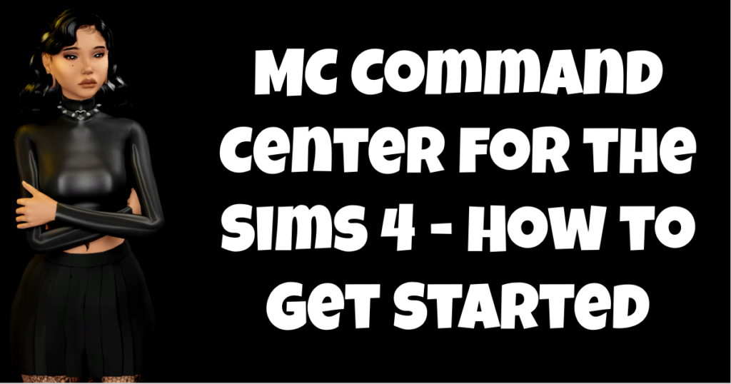 MC Command Center for the Sims 4 - How to Get Started
