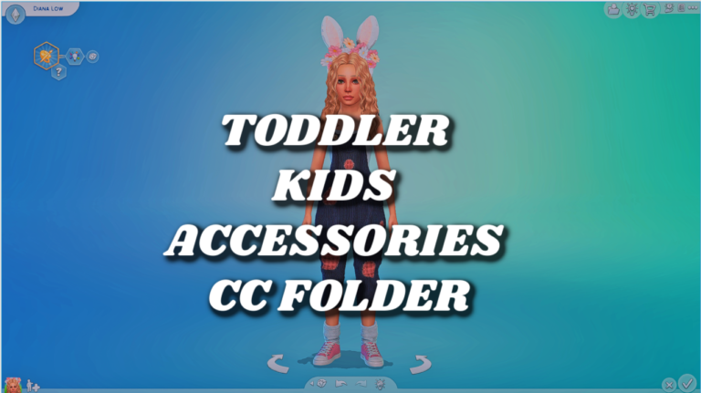 100+ TODDLER KIDS ACCESSORIES CC FOLDER