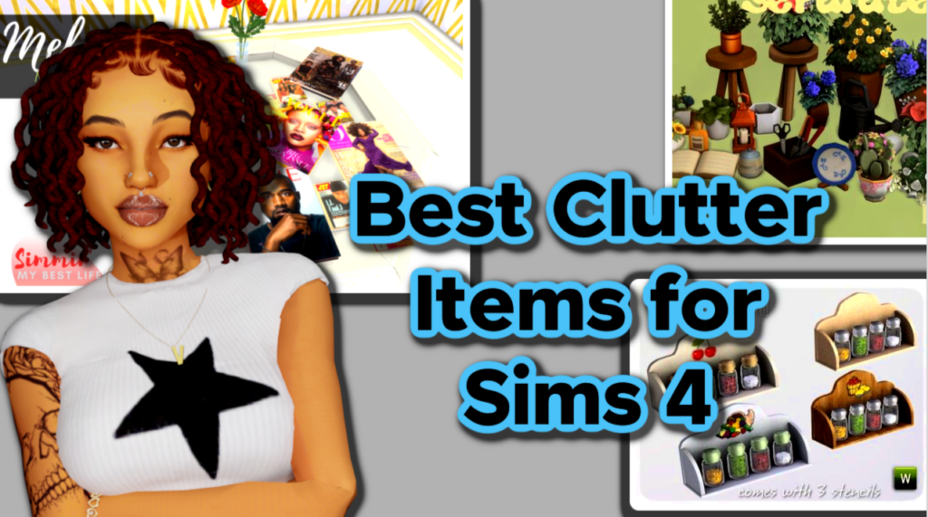 What Are the Best Clutter Items for Sims 4?