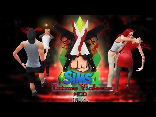 how to download extreme violence mod sims 4