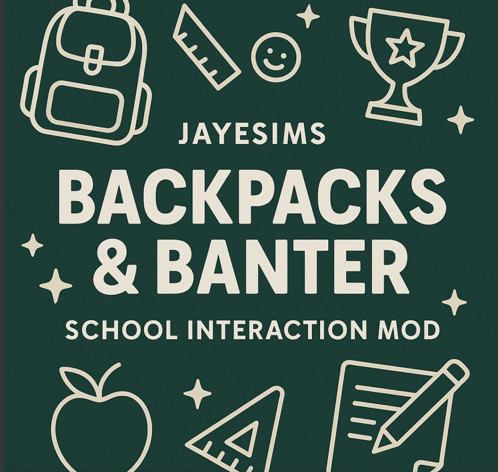 JayESims - Backpacks & Banter - School Interaction Mod