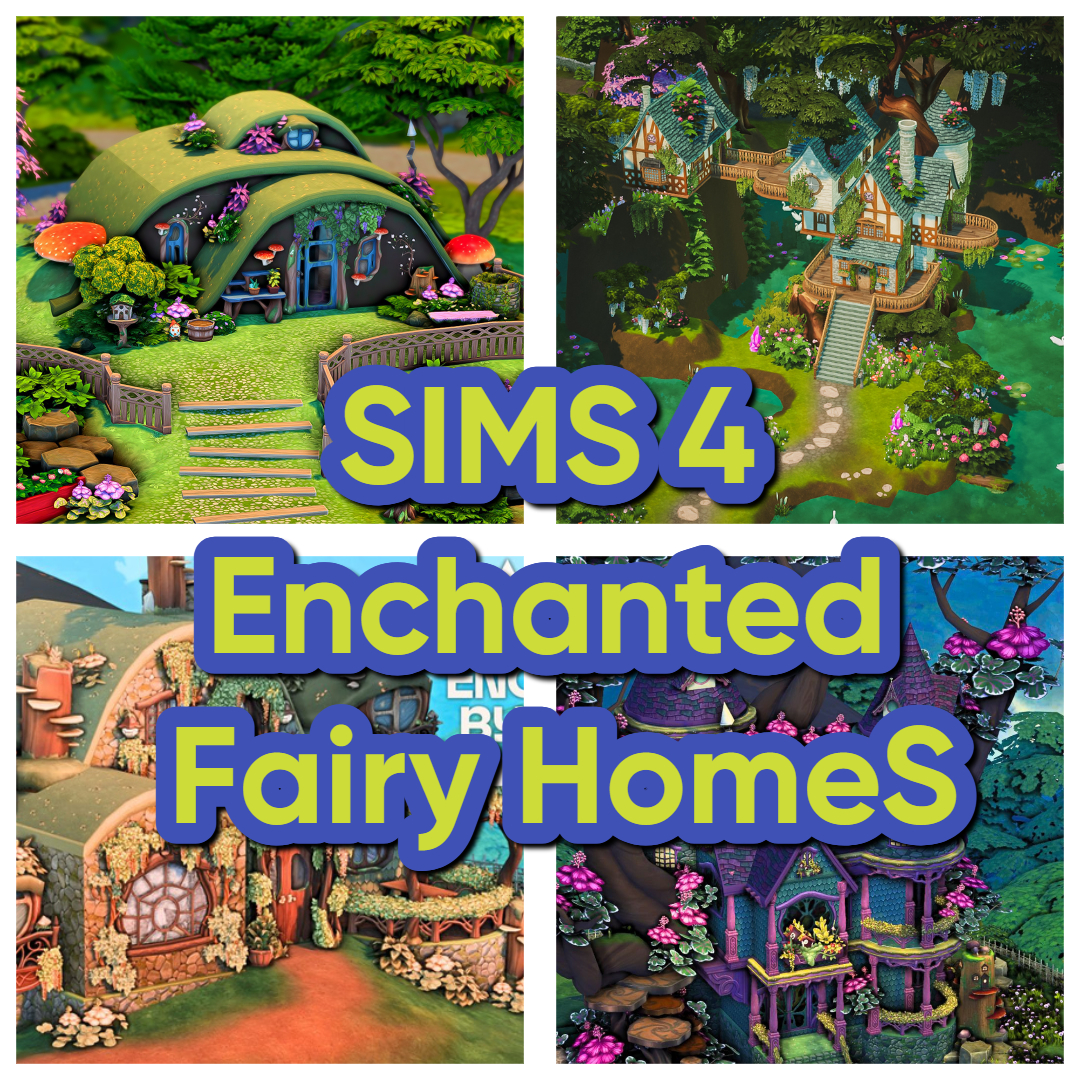SIMS 4 Enchanted Fairy HomeS