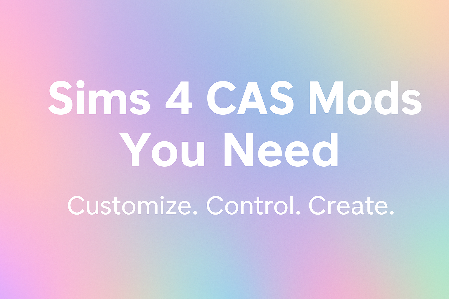 Ultimate Sims 4 CAS Mod Roundup - Gamingwithprincess