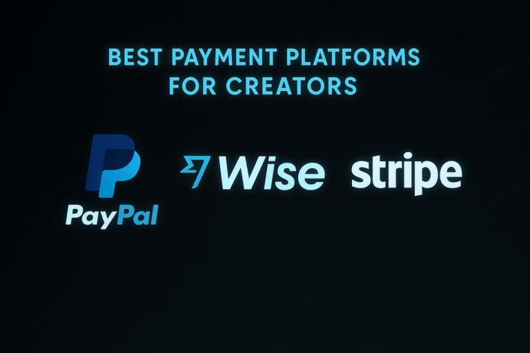 Best Payment Platforms for Creators (PayPal vs Wise vs Stripe)