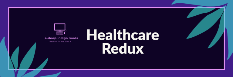 Healthcare Redux medical gameplay mod by a.deep.indigo for The Sims 4